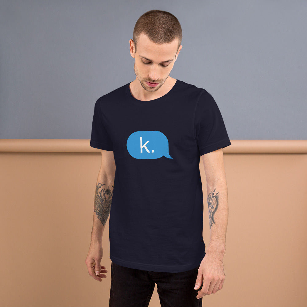 k. Unisex T-Shirt